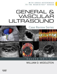 Title: General and Vascular Ultrasound E-Book: Case Review Series, Author: John P. McGahan