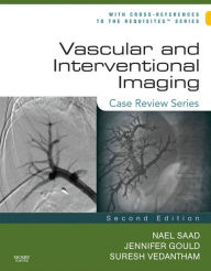 Title: Vascular and Interventional Imaging: Case Review Series E-Book, Author: Nael Saad