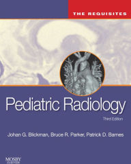 Title: Pediatric Radiology: The Requisites E-Book, Author: Johan G. Blickman