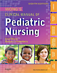Title: Wong's Clinical Manual of Pediatric Nursing / Edition 8, Author: Marilyn J. Hockenberry PhD