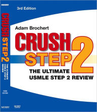 Title: Crush Step 2: The Ultimate USMLE Step 2 Review, Author: Adam Brochert