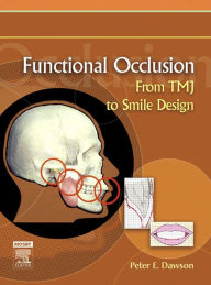 Title: Functional Occlusion: From TMJ to Smile Design, Author: Peter E. Dawson DDS
