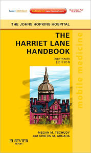 Title: The Harriet Lane Handbook: Mobile Medicine Series, Expert Consult: Online and Print / Edition 19, Author: Johns Hopkins Hospital