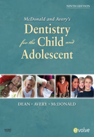 Title: McDonald and Avery Dentistry for the Child and Adolescent - E-Book, Author: Jeffrey A. Dean