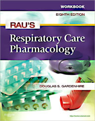 Title: Workbook for Rau's Respiratory Care Pharmacology, Author: Douglas S. Gardenhire EdD