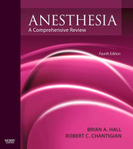 Title: Anesthesia: A Comprehensive Review E-Book, Author: Brian A. Hall