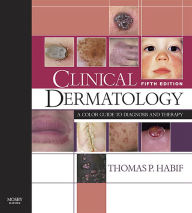 Title: Clinical Dermatology E-Book, Author: Thomas P. Habif