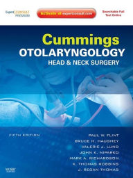 Title: Cummings Otolaryngology - Head and Neck Surgery E-Book: Head and Neck Surgery, 3-Volume Set, Author: Paul W. Flint