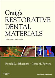 Title: Craig's Restorative Dental Materials / Edition 13, Author: Ronald L. Sakaguchi DDS