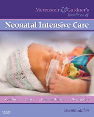 Title: Merenstein & Gardner's Handbook of Neonatal Intensive Care E-Book, Author: Sandra Lee Gardner