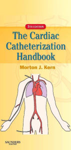 Title: Cardiac Catheterization Handbook E-Book: Expert Consult, Author: Morton J. Kern MD