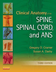 Title: Clinical Anatomy of the Spine, Spinal Cord, and ANS, Author: Gregory D. Cramer DC