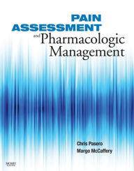 Title: Pain Assessment and Pharmacologic Management - E-Book: Pain Assessment and Pharmacologic Management - E-Book, Author: Chris Pasero MS