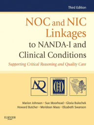 Title: NOC and NIC Linkages to NANADA-I and Clinical Conditions: Nursing Diagnosis, Outcomes, and Inverventions, Author: Marion Johnson