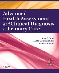 Title: Advanced Health Assessment & Clinical Diagnosis in Primary Care - E-Book, Author: Joyce E. Dains