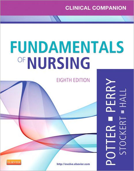 Clinical Companion for Fundamentals of Nursing: Just the Facts / Edition 8