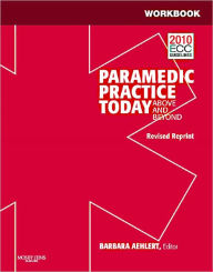 Title: Workbook for Paramedic Practice Today - Volume 2 (Revised Reprint): Above and Beyond, Author: Barbara J Aehlert