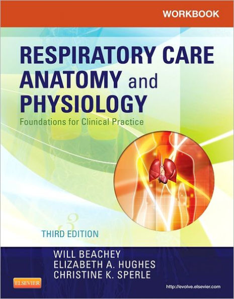 Workbook for Respiratory Care Anatomy and Physiology: Foundations for Clinical Practice / Edition 3