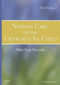 Title: Nursing Care of the Critically Ill Child - E-Book, Author: Mary Fran Hazinski