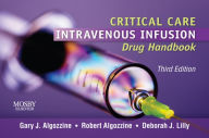 Title: Critical Care Intravenous Infusion Drug Handbook - E-Book, Author: Gary J. Algozzine PharmD