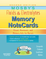 Title: Mosby's Fluids & Electrolytes Memory NoteCards: Visual, Mnemonic, and Memory Aids for Nurses, Author: JoAnn Zerwekh EdD