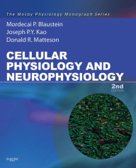 Title: Cellular Physiology and Neurophysiology E-Book: Mosby Physiology Monograph Series, Author: Mordecai P. Blaustein MD