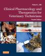 Clinical Pharmacology and Therapeutics for Veterinary Technicians / Edition 4