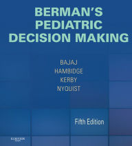 Title: Berman's Pediatric Decision Making: Expert Consult - Online and Print, Author: Lalit Bajaj MD