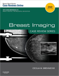 Title: Breast Imaging: Case Review Series / Edition 2, Author: Cecilia M Brennecke MD