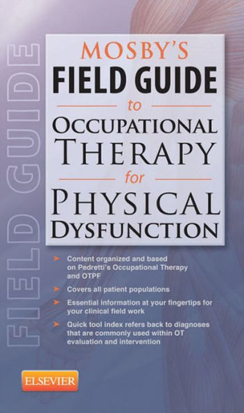 Mosby's Field Guide to Occupational Therapy for Physical Dysfunction - E-Book: Mosby's Field Guide to Occupational Therapy for Physical Dysfunction - E-Book