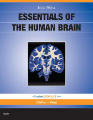 Title: Essentials of the Human Brain E-Book: With STUDENT CONSULT Online Access, Author: John Nolte