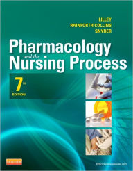 Title: Pharmacology and the Nursing Process / Edition 7, Author: Linda Lane Lilley RN