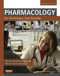 Title: Pharmacology for the Primary Care Provider - E-Book, Author: Marilyn Winterton Edmunds