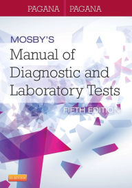 Title: Mosby's Manual of Diagnostic and Laboratory Tests / Edition 5, Author: Kathleen Deska Pagana PhD