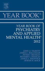 Title: Year Book of Psychiatry and Applied Mental Health 2012, Author: John A. Talbott MD