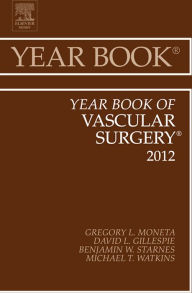 Title: Year Book of Vascular Surgery 2012, Author: Gregory L. Moneta MD