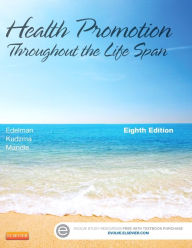 Title: Health Promotion Throughout the Life Span / Edition 8, Author: Carole Lium Edelman MSN