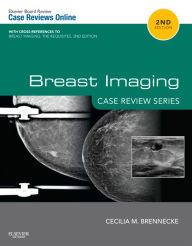 Title: Breast Imaging: Case Review Series E-Book, Author: Cecilia M Brennecke