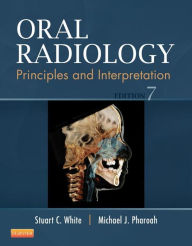 Title: Oral Radiology - E-Book: Principles and Interpretation, Author: Stuart C. White