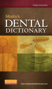 Title: Mosby's Dental Dictionary / Edition 3, Author: Elsevier Inc