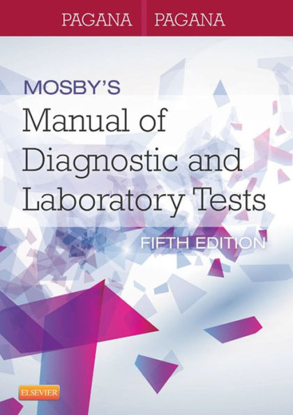 Mosby's Manual of Diagnostic and Laboratory Tests - E-Book