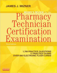 Title: Mosby's Review for the Pharmacy Technician Certification Examination / Edition 3, Author: James J. Mizner Jr