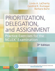 Title: Prioritization, Delegation, and Assignment - E-Book: Practice Excercises for the NCLEX Exam, Author: Linda A. LaCharity