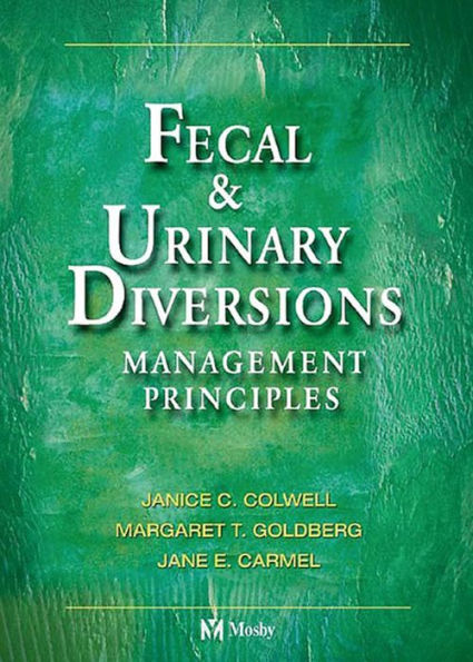 Fecal & Urinary Diversions - E-Book: Management Principles