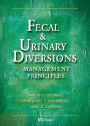 Fecal & Urinary Diversions - E-Book: Management Principles