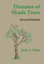 Diseases of Shade Trees, Revised Edition