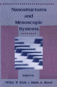 Title: Nanostructures and Mesoscopic systems, Author: Wiley Kirk