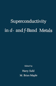 Title: Superconductivity in d-and f=Band Metals, Author: Harry Suhl