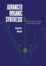 Title: Advanced Organic Synthesis: Methods and Techniques, Author: Richard Monson