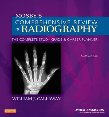 Mosby S Comprehensive Review Of Radiography E Book The